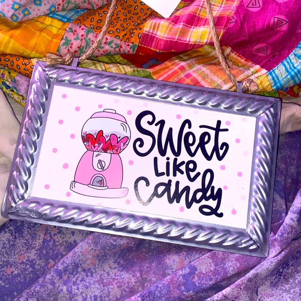 “sweet like candy” sign